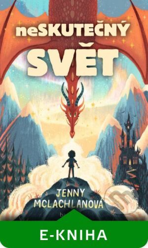 Neskutečný svět - Jenny McLachlan, Ben Mantle