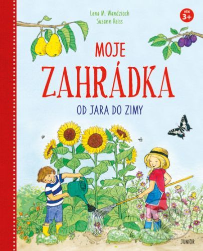 Moje zahrádka od jara do zimy - Lena M. Wandzioch, Susann Reiss