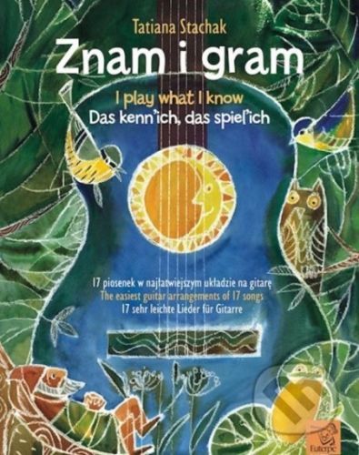 Znam i gram / I play what i know / Das kenne ich, das spiele ich - Tatiana Stachak