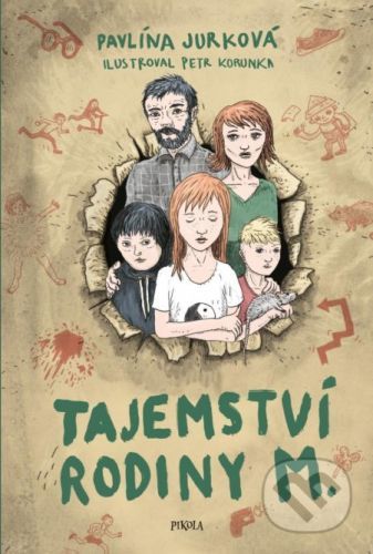 Tajemství rodiny M. - Pavlína Jurková, Petr Korunka (ilustrátor)