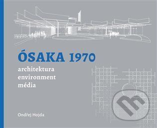 Ósaka 1970 - Ústav dějin umění Akademie věd