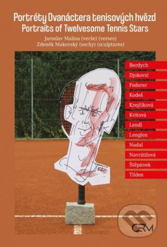 Portréty Dvanáctera tenisových hvězd / Portraits of Twelvesome Tennis Stars - Zdeněk Maovský, Jaroslav Malina