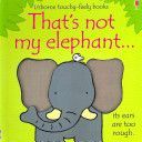 That's Not My Elephant (Watt Fiona)(Board book)