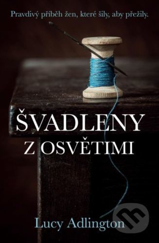 Švadleny z Osvětimi - Lucy Adlington