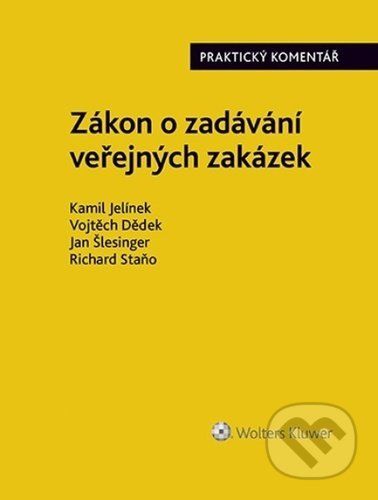 Zákon o zadávání veřejných zakázek - Kamil Jelínek, Vojtěch Dědek, Jan Šlesinger