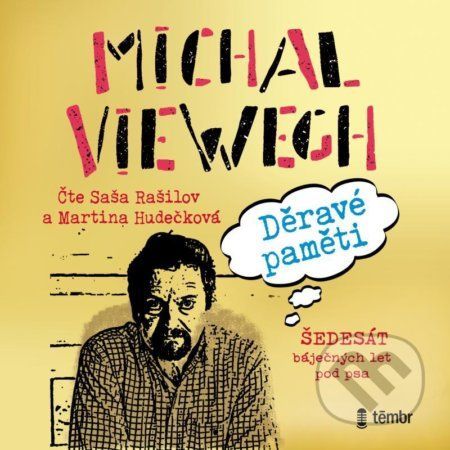 Děravé paměti - Michal Viewegh