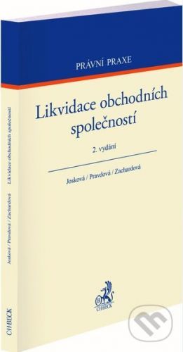 Likvidace obchodních společností. 2. vydání - Lucie Josková, Markéta Pravdová, Lenka Zachardová