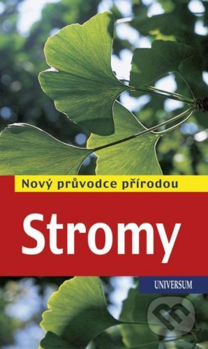 Stromy - Nový průvodce přírodou - Margot Spohn, Roland Spohn