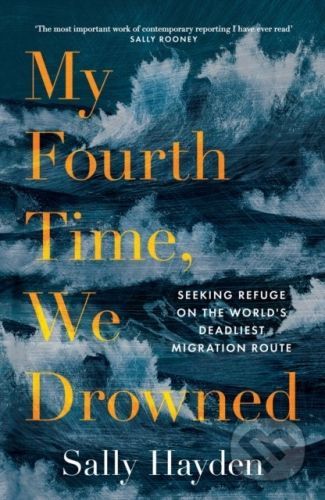 My Fourth Time, We Drowned - Sally Hayden