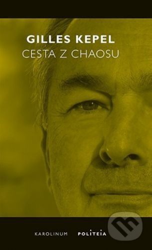 Cesta z chaosu - Gilles Kepel