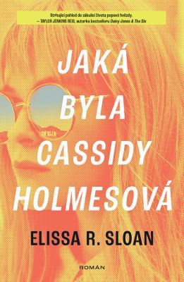 Jaká byla Cassidy Holmesová - Elissa R. Sloan - e-kniha