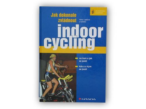 Grada Publishing Jak dokonale zvládnout indoorcycling