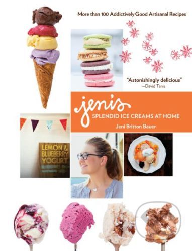 Jenis Splendid Ice Creams at Home - Jeni Britton Bauer
