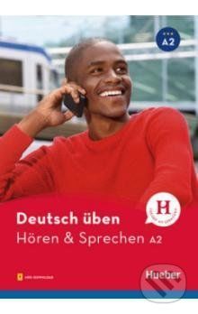 Deutsch üben NEU: Hören & Sprechen A2 - Max Hueber Verlag