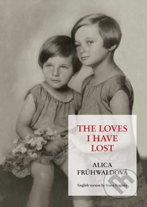 The Loves I Have Lost - Alica Frühwald