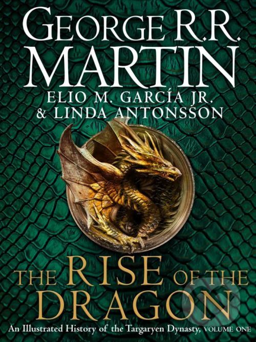 The Rise of the Dragon - George R.R. Martin, Elio M. Garcia, Linda Antonsson