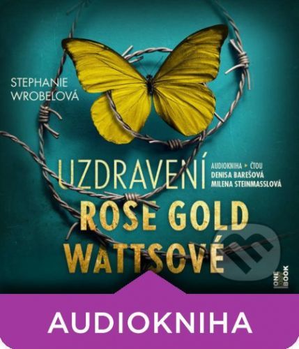 Uzdravení Rose Gold Wattsové - Stephanie Wrobelová