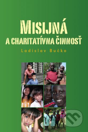 Misijná a charitatívna činnosť - Ladislav Bučko