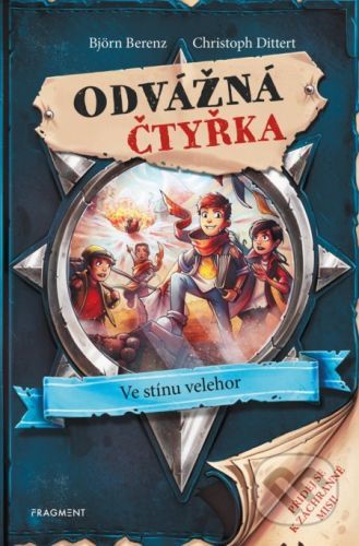 Odvážná čtyřka: Ve stínu velehor - Björn Berenz, Christoph Dittert, Philipp Ach (ilustrátor)