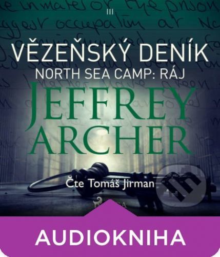 Vězeňský deník III – North Sea Camp: Ráj - Jeffrey Archer