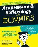 Acupressure and Reflexology For Dummies (Andrews)(Paperback)