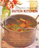 Recipes from My Dutch Kitchen - Explore the Unique and Delicious Cuisine of the Netherlands with Over 350 Photographs (Moor Janny de)(Pevná vazba)