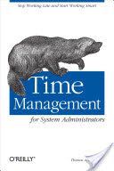 Time Management for System Administrators (Limoncelli Thomas A.)(Paperback)