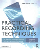 Practical Recording Techniques - The Step- by- Step Approach to Professional Audio Recording (Bartlett Bruce)(Paperback)