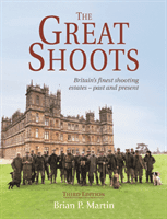 Great Shoots - Britain's finest shooting estates - past and present (Martin Brian P.)(Pevná vazba)