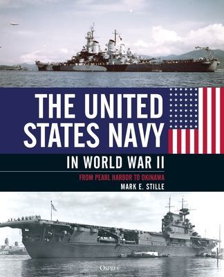The United States Navy in World War II: From Pearl Harbor to Okinawa (Stille Mark)(Pevná vazba)