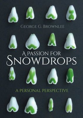Passion for Snowdrops - a personal perspective (Brownlee George G.)(Paperback / softback)