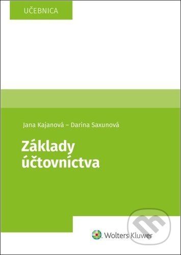 Základy účtovníctva - Jana Kajanová, Darina Saxunová