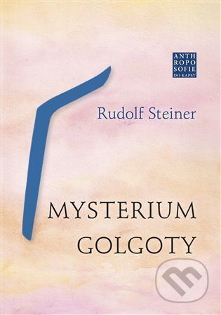 Mysterium Golgoty - Rudolf Steiner
