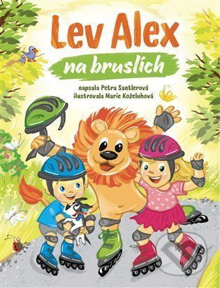 Lev Alex na bruslích - Petra Santlerová, Marie Koželuhová (ilustrátor)