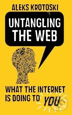 Untangling the Web - Aleks Krotoski