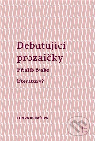 Debutující Prozaičky - Tereza Roháčová