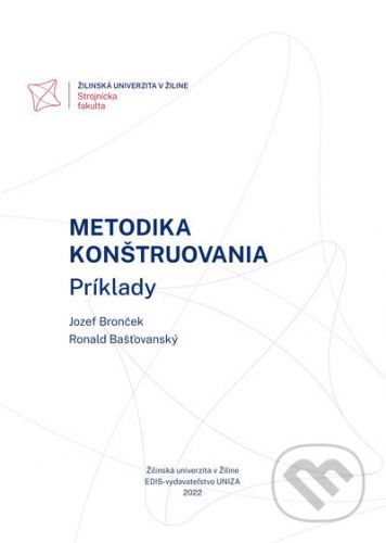 Metodika konštruovania - Jozef Bronček, Ronald Bašťovanský