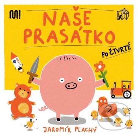 Naše prasátko počtvrté - Jaromír Plachý