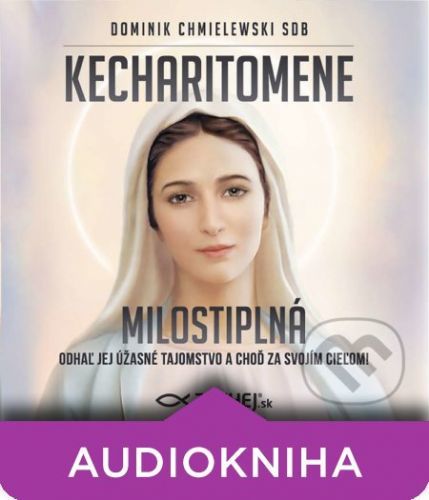 Kecharitomene – Milostiplná - Dominik Chmielewski