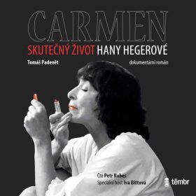 Carmen – Skutečný život Hany Hegerové - Padevět Tomáš - audiokniha
