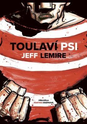 Zatoulaní psi - Jeff Lemire