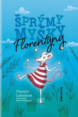 Šprýmy myšky Florentýny - Daniela Lahodová - e-kniha