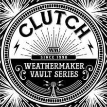The Weathermaker Vault Series (Clutch) (Vinyl / 12