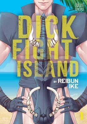 Dick Fight Island, Vol. 1 (Ike Reibun)(Paperback / softback)