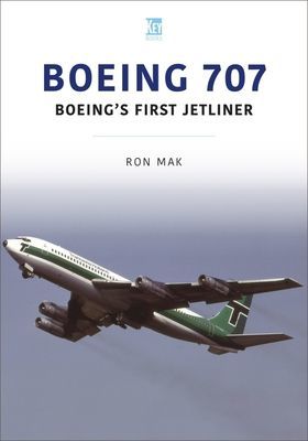 BOEING 707 BOEINGS FIRST JETLINER (RON MAK)(Paperback)
