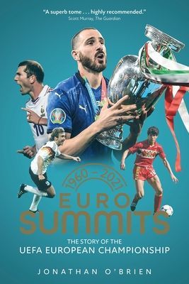 Euro Summits - The Story of the UEFA European Championships 1960 to 2021 (O'Brien Jonathan)(Paperback / softback)