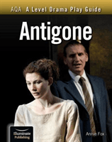 AQA A Level Drama Play Guide: Antigone (Fox Annie)(Paperback / softback)