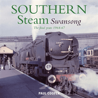 Southern Steam Swansong - The Final Years 1964-67 (Cooper Paul (Author))(Pevná vazba)