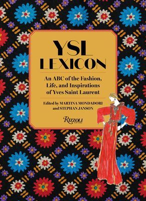 YSL LEXICON - An ABC of the Fashion, Life, and Inspirations of Yves Saint Laurent (Mondadori Martina)(Pevná vazba)