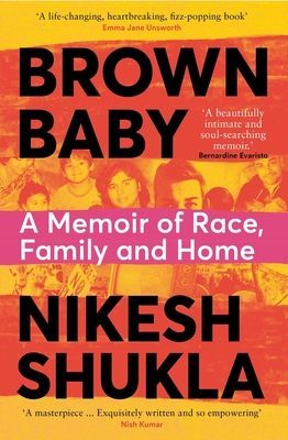 Brown Baby - A Memoir of Race, Family and Home (Shukla Nikesh)(Paperback / softback)